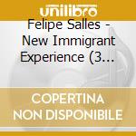 Felipe Salles - New Immigrant Experience (3 Cd) cd