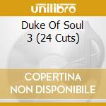 Duke Of Soul 3 (24 Cuts) cd musicale di Terminal Video