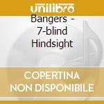 Bangers - 7-blind Hindsight cd