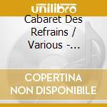 Cabaret Des Refrains / Various - Cabaret Des Refrains / Various cd