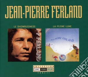 Jean-Pierre Ferland - Le Showbusiness / La Pleine Lune cd musicale di Jean