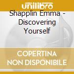 Shapplin Emma - Discovering Yourself cd musicale di Emma Shapplin