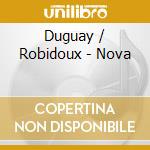 Duguay / Robidoux - Nova cd