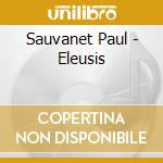 Sauvanet Paul - Eleusis cd