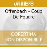 Offenbach - Coup De Foudre cd