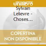 Sylvain Lelievre - Choses Inutiles cd musicale