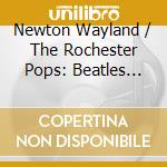 Newton Wayland / The Rochester Pops: Beatles Greatest Hits cd