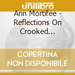 Ann Mortifee - Reflections On Crooked Walking cd musicale di Ann Mortifee