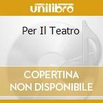 Per Il Teatro cd