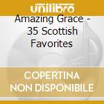 Amazing Grace - 35 Scottish Favorites cd