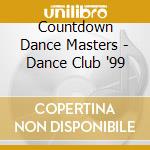 Countdown Dance Masters - Dance Club '99 cd