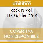 Rock N Roll Hits Golden 1961