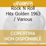 Rock N Roll Hits Golden 1963 / Various cd