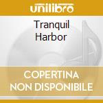 Tranquil Harbor cd