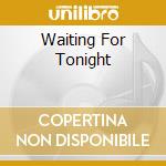 Waiting For Tonight cd