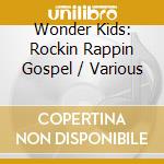 Wonder Kids: Rockin Rappin Gospel / Various cd musicale di Terminal Video