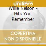 Willie Nelson - Hits You Remember cd