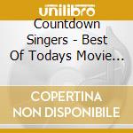 Countdown Singers - Best Of Todays Movie Hits Disc 3 (Uk Impo cd musicale di Countdown Singers