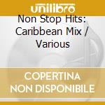 Non Stop Hits: Caribbean Mix / Various cd