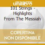 101 Strings - Highlights From The Messiah cd