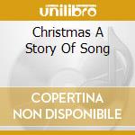 Christmas A Story Of Song cd musicale di Terminal Video