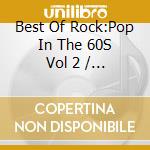 Best Of Rock:Pop In The 60S Vol 2 / Various cd