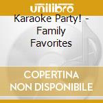 Karaoke Party! - Family Favorites cd