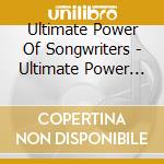 Ultimate Power Of Songwriters - Ultimate Power Of Songwriters cd