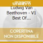 Ludwig Van Beethoven - V1 Best Of Beethoven (S (Ds cd