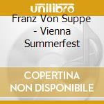 Franz Von Suppe - Vienna Summerfest cd