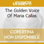 The Golden Voice Of Maria Callas cd