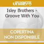 Isley Brothers - Groove With You cd
