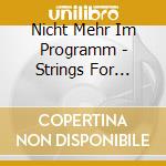 Nicht Mehr Im Programm - Strings For Lovers cd