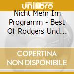 Nicht Mehr Im Programm - Best Of Rodgers Und Hammerstein cd