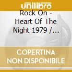 Rock On - Heart Of The Night 1979 / Various cd musicale di Various Artists