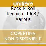 Rock N Roll Reunion: 1968 / Various cd musicale di Various Artists