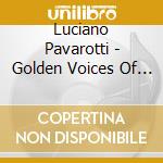 Luciano Pavarotti - Golden Voices Of The Three Tenors cd