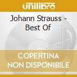 Johann Strauss - Best Of cd musicale di Johann Strauss