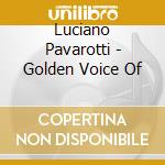 Luciano Pavarotti - Golden Voice Of cd