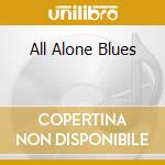 All Alone Blues cd musicale di Terminal Video