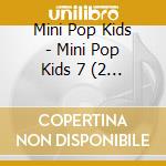 Mini Pop Kids - Mini Pop Kids 7 (2 Cd) cd