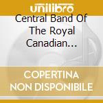Central Band Of The Royal Canadian Forces - History Of Military Music cd