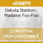 Dakota Stanton - Madame Foo-Foo cd