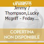 Jimmy / Thompson,Lucky Mcgriff - Friday The 13Th Cook Country cd