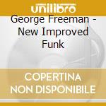 George Freeman - New Improved Funk cd