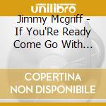 Jimmy Mcgriff - If You'Re Ready Come Go With Me cd