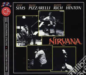 Zoot Sims / Bucky Pizzarelli / Buddy Rich - Nirvana cd musicale di Zoot / Pizzarelli,Bucky / Rich,Buddy Sims