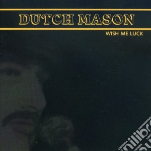 Dutch Mason - Wish Me Luck cd musicale di Dutch Blues Band Mason