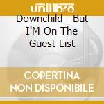 Downchild - But I'M On The Guest List cd