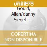 Gould, Allan/danny Siegel - Unorthodox Record Of.. cd